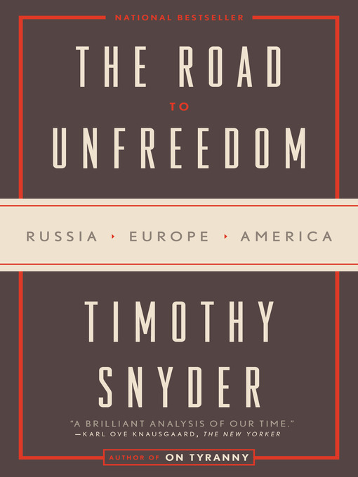 Title details for The Road to Unfreedom by Timothy Snyder - Available